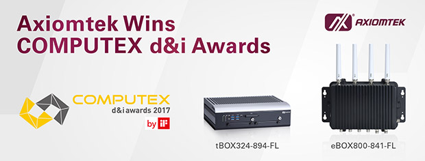 Axiomtek Wins COMPUTEX d&i awards 2017
